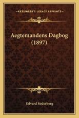 Aegtemandens Dagbog (1897) - Edvard Soderberg (author)