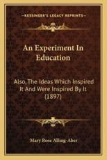 An Experiment in Education - Mary Rose Alling-Aber (author)