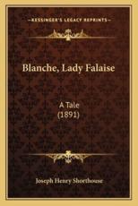Blanche, Lady Falaise - Joseph Henry Shorthouse (author)