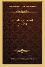 Breaking-Point (1915) - Mikhail Petrovich Artzibashev