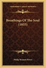 Breathings of the Soul (1855) - Philip Bennett Power