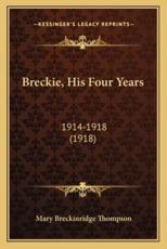 Breckie, His Four Years - Mary Breckinridge Thompson (author)