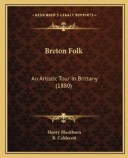 Breton Folk - Henry Blackburn (author), R Caldecott (illustrator)