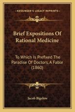 Brief Expositions of Rational Medicine - Jacob Bigelow