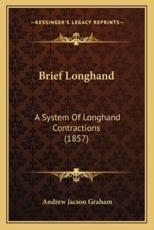 Brief Longhand - Andrew Jackson Graham