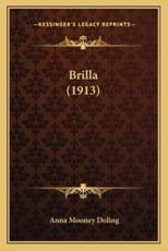 Brilla (1913) - Anna Mooney Doling