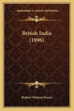 British India (1896) - Robert Watson Frazer