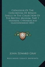 Catalogue of the Conchifera of Bivalve Shells in the Collection of the British Museum, Part 1 - John Edward Gray (introduction)