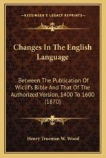 Changes in the English Language - Henry Trueman W Wood (author)