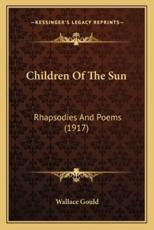 Children of the Sun - Wallace Gould