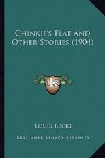 Chinkie's Flat And Other Stories (1904) - Louis Becke
