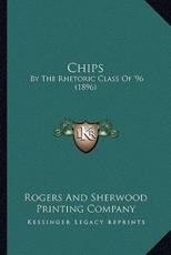 Chips - Rogers & Sherwood Printing Co (author)