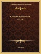 Choral Orchestration (1920) - Cecil Forsyth