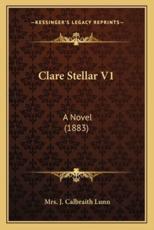 Clare Stellar V1 - Mrs J Calbraith Lunn (author)