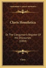 Clavis Homiletica - Clavis (author)
