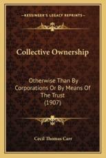Collective Ownership - Cecil Thomas Carr (author)