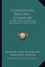 Composition, Rhetoric-Literature - Martha Hale Shackford (author), Margaret Judson (author)