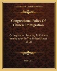 Congressional Policy of Chinese Immigration - Tien-Lu Li (author)