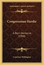 Congressman Hardie - Courtney Wellington (author)