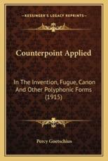Counterpoint Applied - Percy Goetschius