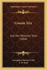 Cousin Trix - Georgiana Marion Craik (author), F W Keyl (illustrator)