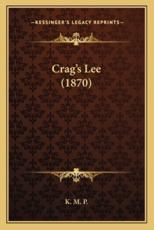 Crag's Lee (1870) - K M P (author)