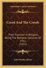 Creed and the Creeds - John Huntley Skrine (author)