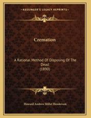 Cremation - Howard Andrew Millet Henderson (author)