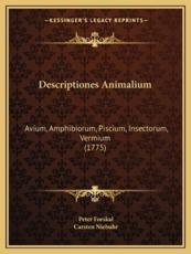 Descriptiones Animalium - Peter Forskal (author), Carsten Niebuhr (editor)
