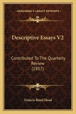 Descriptive Essays V2 - Francis Bond Head (author)