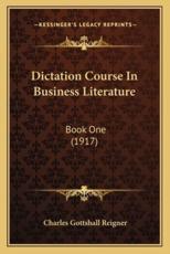 Dictation Course in Business Literature: Book One (1917)