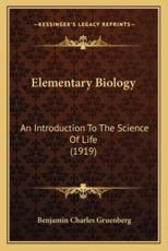 Elementary Biology - Benjamin Charles Gruenberg (author)