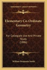 Elementary Co-Ordinate Geometry - William Benjamin Smith