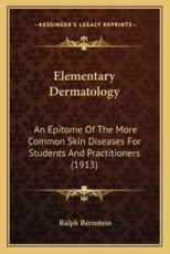 Elementary Dermatology - Ralph Bernstein (author)