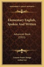 Elementary English, Spoken and Written - Lamont Foster Hodge (author), Arthur Lee (author)