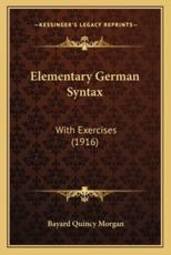 Elementary German Syntax - Bayard Quincy Morgan