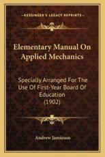 Elementary Manual on Applied Mechanics - Andrew Jamieson (author)
