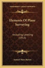Elements of Plane Surveying - Samuel Marx Barton (author)