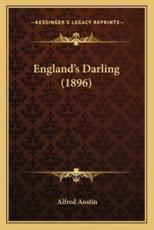 England's Darling (1896) - Alfred Austin (author)