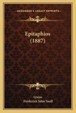 Epitaphios (1887) - Lysias (author), Frederick John Snell (editor)