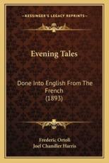 Evening Tales - Frederic Ortoli (author), Joel Chandler Harris (translator)