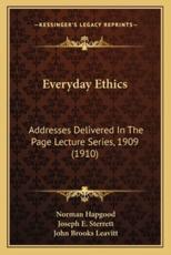 Everyday Ethics - Norman Hapgood, Joseph E Sterrett, John Brooks Leavitt