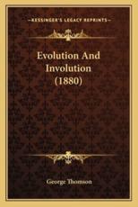 Evolution and Involution (1880) - George Thomson