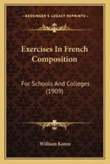 Exercises in French Composition - William Koren (author)