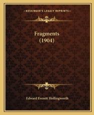 Fragments (1904) - Edward Everett Hollingworth (author)