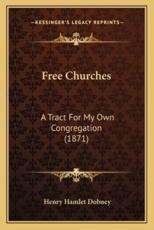 Free Churches - Henry Hamlet Dobney (author)