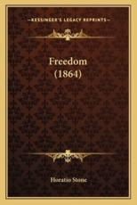 Freedom (1864) - Horatio Stone (author)