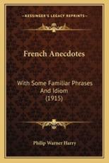 French Anecdotes - Philip Warner Harry (editor)