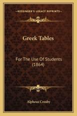 Greek Tables: For the Use of Students (1864)