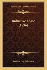 Inductive Logic (1896) - William Gay Ballantine